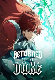 I Regressed As The Duke